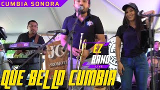 Que Bello  EZ Band Cumbia Sonora En VIVO [upl. by Animar429]