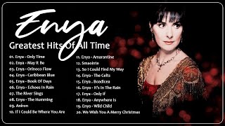 The Very Best Of ENYA Full Album 2024 🎶 ENYA Greatest Hits Playlist 🎼 Only Time May It Be Only If [upl. by Noeht]