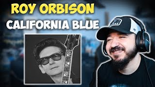 ROY ORBISON  California Blue  FIRST TIME HEARING REACTION [upl. by Ynots]