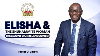 Elisha and The Shunammite Woman The Mount Carmel Encounter  Pastor G Baloyi  18 September 2024 [upl. by Seyah756]