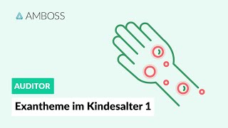 Exantheme im Kindesalter Teil 1  Differentialdiagnosen AMBOSS Auditor Fokus [upl. by Llewellyn]