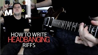 How to Write Headbanging Riffs [upl. by Ferneau825]