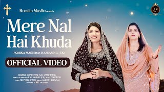 New Masih Song 2024  MERE NAL HAI KHUDA  Sister Romika Masih Feat Raj Sandhu [upl. by Hermy]