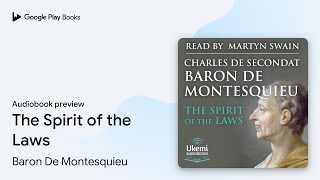 The Spirit of the Laws by Baron De Montesquieu · Audiobook preview [upl. by Verbenia857]