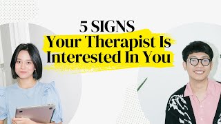 5 Signs A Therapist is Romantically Interested in You  Countertransference [upl. by Harias424]