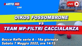 OIKOS FOSSOMBRONE  TEAM MPFILTRI CACCIALANZA  Bocce Raffa serie A [upl. by Cammy]