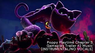 Poppy Playtime Chapter 3  Gameplay Trailer 2 Music INSTRUMENTALNO VOCALS [upl. by Wales]