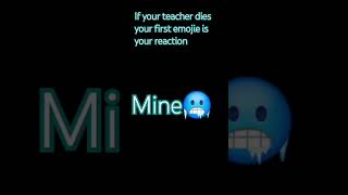 If your teacher dies your first emoji is your reaction [upl. by Nickelsen397]