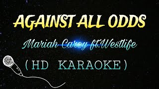 Against all odds Mariah Carey ft Westlife HD KARAOKE with lyrics [upl. by Incrocci]