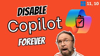 DISABLE Copilot FOREVER in Windows 11 and 10 [upl. by Eyak]