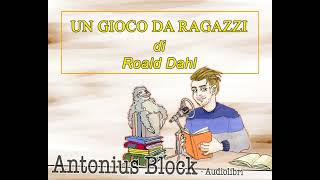 Un Gioco Da Ragazzi  Roald Dahl  Audiolibro [upl. by Annoet]