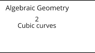 Algebraic geometry 2 Two cubic curves [upl. by Okorih]