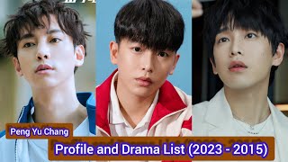 Peng Yu Chang  I Am Nobody  Profile and Drama List 2023 to 2015 [upl. by Noxas]