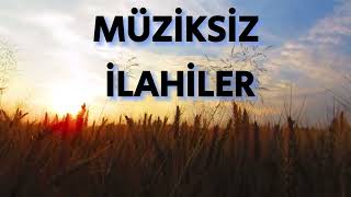 Müziksiz İlahiler [upl. by Bradlee]