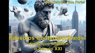 Filósofos Contemporâneos Ideias que Moldam o Século XXI [upl. by Ailis]