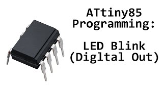 AVR ATtiny85 Programming Blink LED Digital Output [upl. by Gargan]