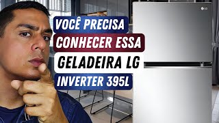 GELADEIRA LG FROST FREE INVERTER 395L INOX GNB392PQD REVIEW E ANÁLISE COMPLETA [upl. by Adriel631]