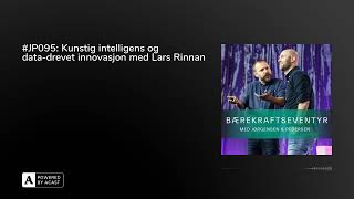 JP095 Kunstig intelligens og datadrevet innovasjon med Lars Rinnan [upl. by Ahsiekram]