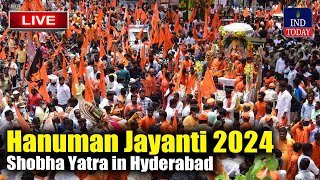 🔴LIVE Hanuman Shobha Yatra 2024  Hanuman Jayanti  Hyderabad  IND Today [upl. by Eerihs]