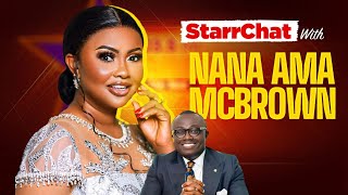 FULL INTERVIEW StarrChat with Nana Ama McBrown [upl. by Herriott]