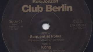 Rok  Jonzon  Sequential polka  Club Berlin EP  International Deejay Gigolo Records ‎– Gigolo 03 [upl. by Ecallaw]