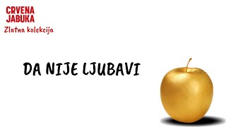 CRVENA JABUKA  DA NIJE LJUBAVI [upl. by Nytsud]