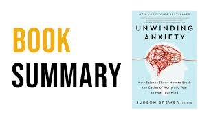 Unwinding Anxiety by Judson Brewer  Free Summary Audiobook [upl. by Carrie890]