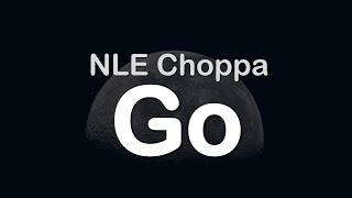 NLE Choppa  Go Clean Lyrics [upl. by Smiley]