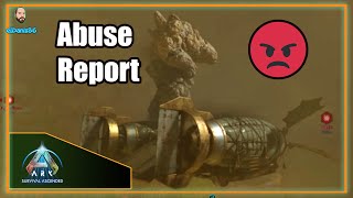 ARK  ¿Esto es ABUSE REPORT [upl. by Lyckman52]