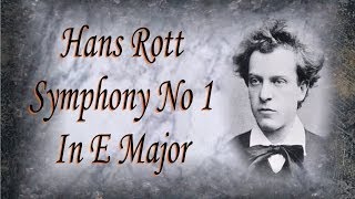 Rott  Symphony No 1 In E Major [upl. by Vahe]