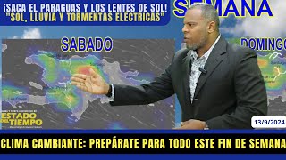 13 SEPTIEMBRE OTRO FIN DE SEMANA LOCO SOL LLUVIA Y TORMENTAS ELÉCTRICAS EN GRAN PARTE DEL PAÍS [upl. by Bigler]