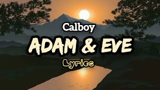 Calboy  Adam and Eve lyrics calboy lyrics adamampeve vibes [upl. by Anizor]