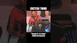 Cocteau Twins quotHeaven or Las Vegasquot 1990 acoustic instrumental September 20 2024 [upl. by Aihsekyw]