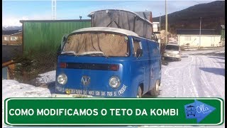 Como Modificamos o Teto da Kombi Olla Itinerante [upl. by Aehsa]