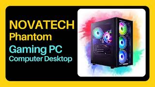 NOVATECH Phantom  Gaming PC Computer Desktop [upl. by Lamberto]