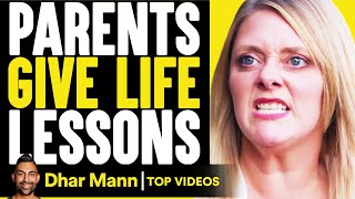 Parents Give Life Lessons  Dhar Mann [upl. by Griffiths]