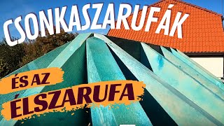 Csonkaszarufák és az élszarufa  Kontytető építése 2 Rész [upl. by Jolyn]