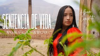 SENTENCIA DE VIDA  Nora Camargo Álbum Completo [upl. by Joacimah]