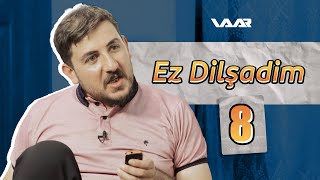 Ez Dilşadim  Xeleka 8 ∣ ئەز دلشادم  خەلەکا ٨ [upl. by Lazare]