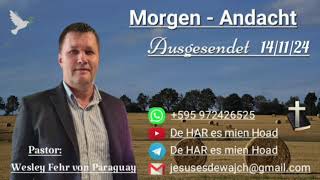 Pastor Wesley Fehr  MorgenAndacht 141124 [upl. by Cuthburt675]