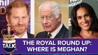 Where Is Meghan Harry Divorcing King Charles Stopping Cancer Treatment  The Royal Round Up [upl. by Aihcila]