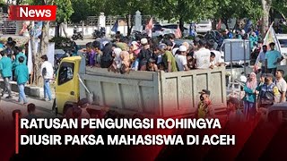 Ratusan Pengungsi Rohingya Diusir Paksa Mahasiswa di Aceh [upl. by Danyluk695]