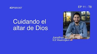 Cuidando el altar de Dios  ICZ Podcast Ep 11 T8 [upl. by Boor]