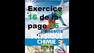 Exercice 16 page 25 étincelle physique 3ac [upl. by Doolittle128]