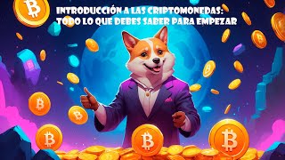 Introducción a las Criptomonedas Todo lo que Necesitas Saber para Empezar [upl. by Ramsey]