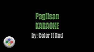 Color It Red Paglisan Karaoke [upl. by Bergerac423]