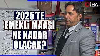 Emekliler 2025te Ne Kadar Zam Alacak Sosyal Güvenlik Uzmanı Hesapladı Emekli Maaşına zam tahmini [upl. by Salomie]