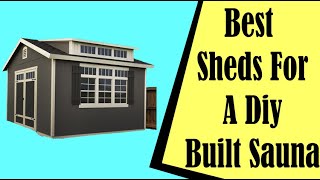 Best Sheds For A Diy Built Sauna At Home of 2024 [upl. by Pomfrey]