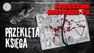 Przeklęta Księga  Straszne Historie  CreepyPasta PL [upl. by Eenal]