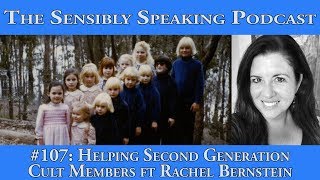 Sensibly Speaking Podcast 107 Helping Second Gen Cult Members [upl. by Nerhtak]